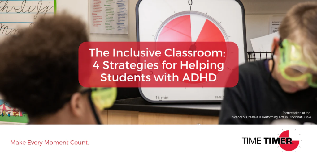 the inclusive classroom: 4 strategies for helping students with ADHD