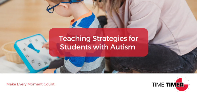 Teaching Strategies for Students with Autism