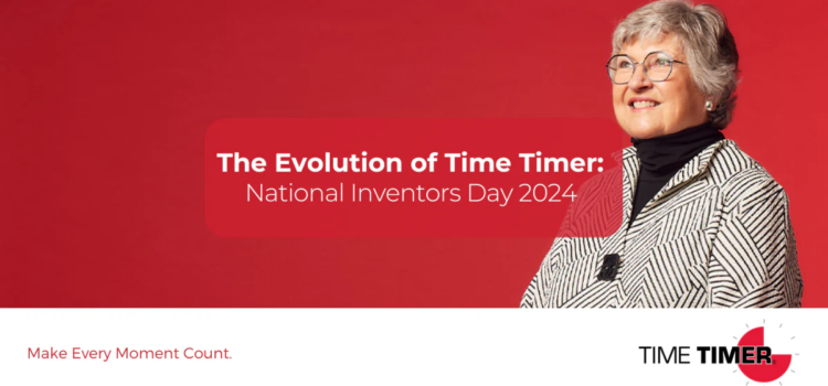 The Evolution of Time Timer: National Inventors Day 2024
