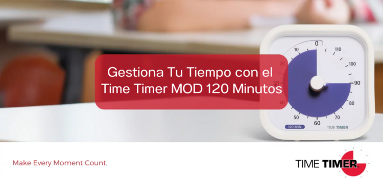 Gestiona Tu Tiempo con el Time Timer MOD 120 Minutos